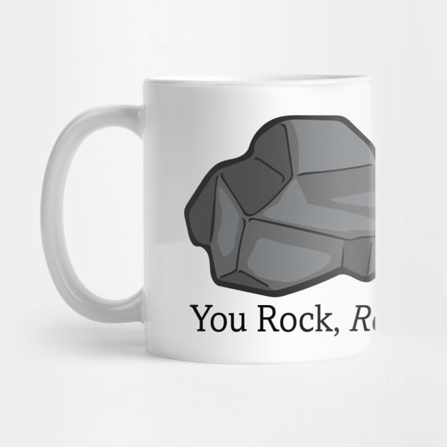 You Rock, Rock. - The Rock Poem by deancoledesign